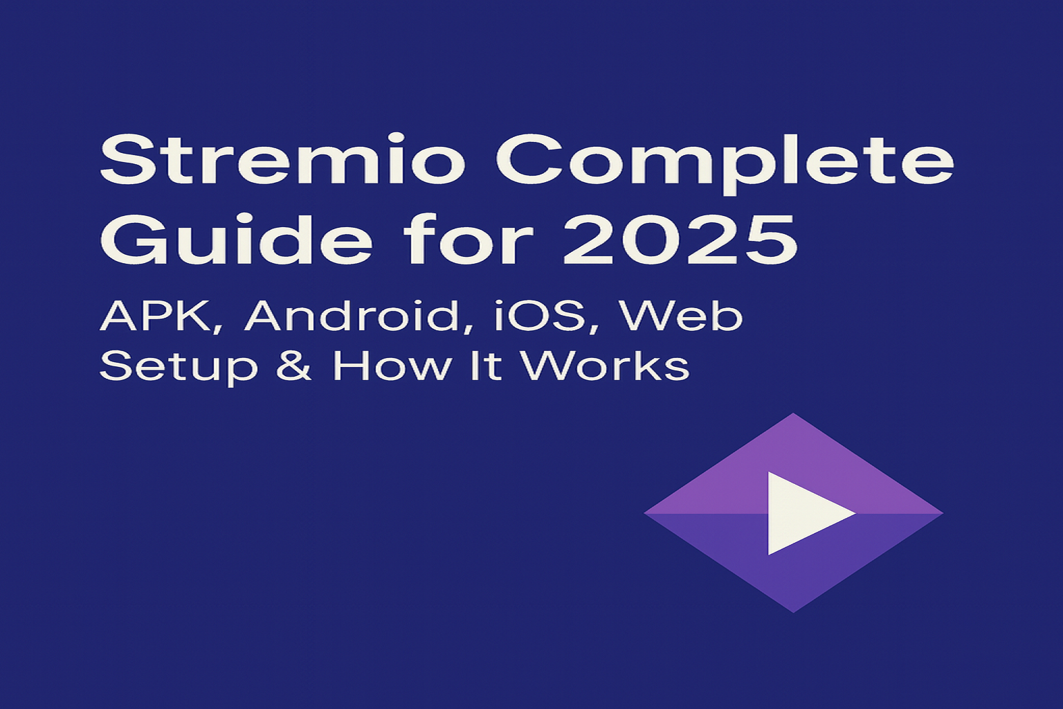Stremio Complete Guide 2025